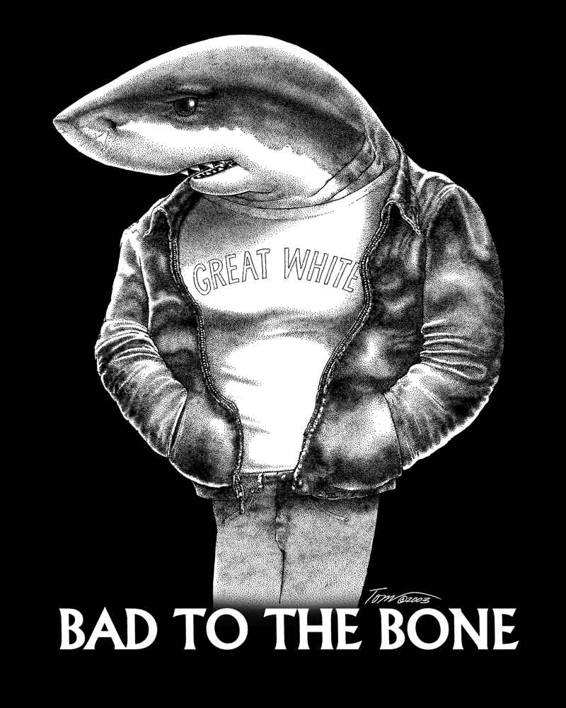 Shark in leather jacket with white t-shirt which reads "Great White" Caption reads: Bad to the Bone